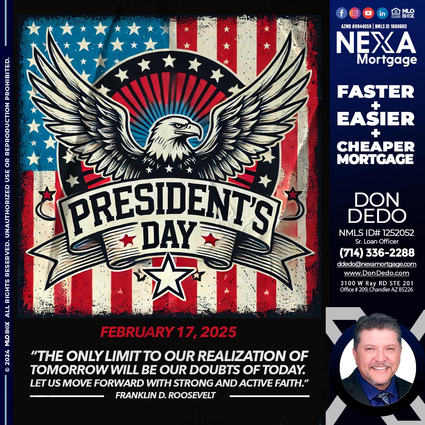 PRESIDENTS DAY - Don Dedo -Mortgage Loan Originator