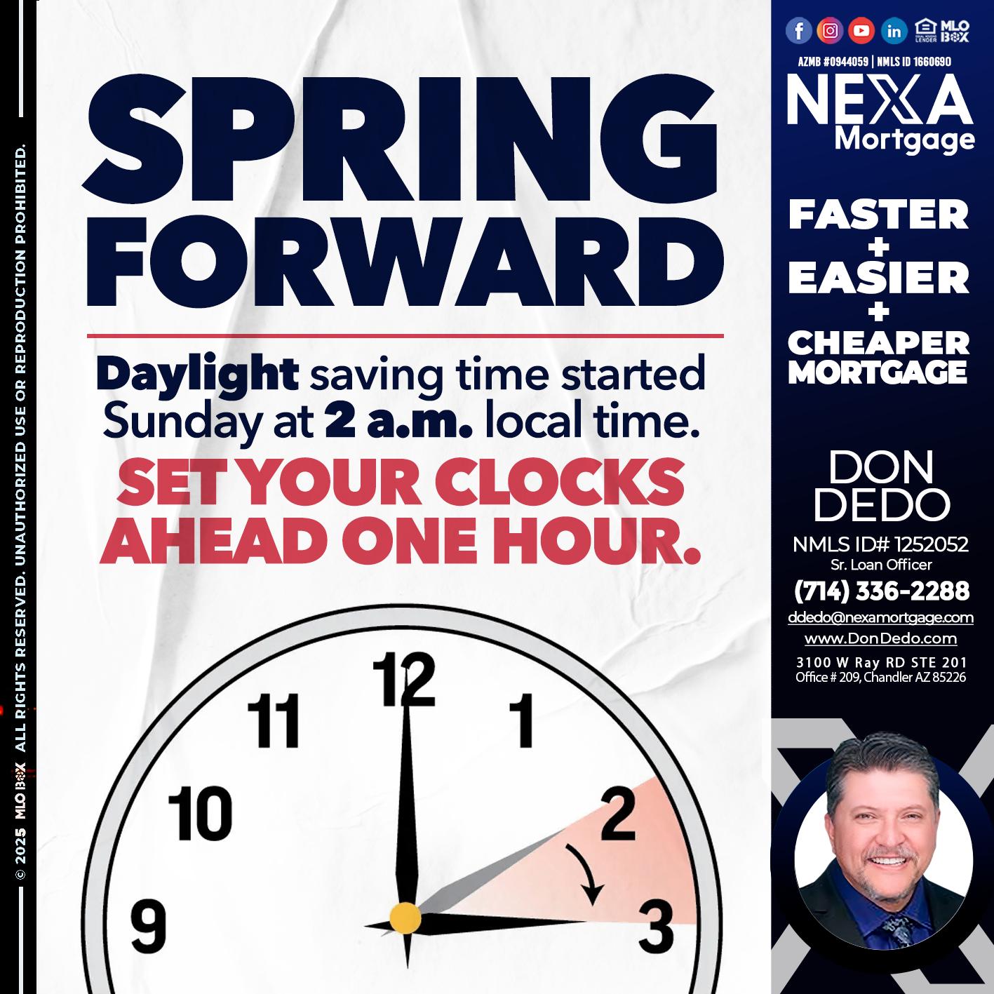 SPRING FORWARD - Don Dedo -Mortgage Loan Originator