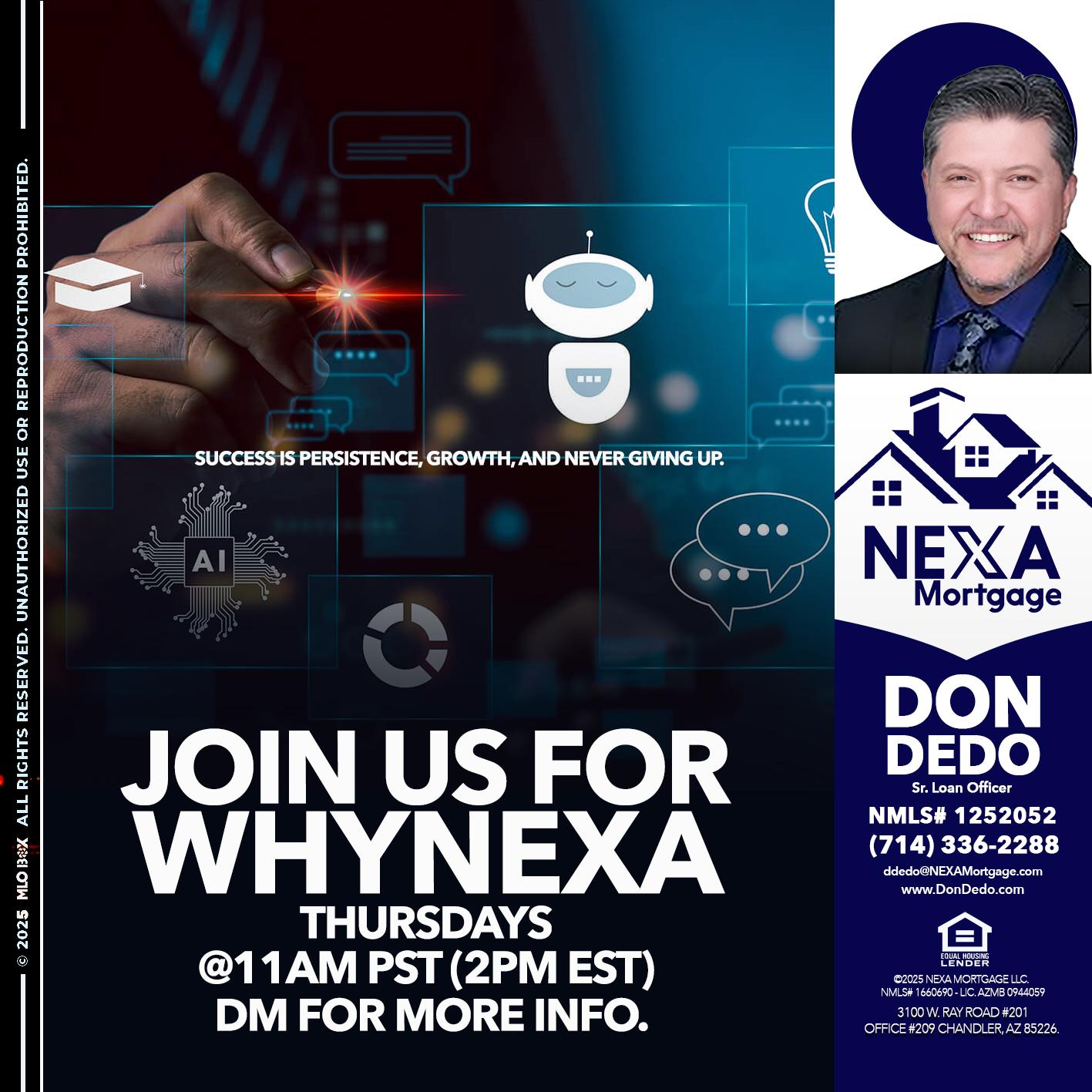 JOIN US FOR WHY NEXA - Don Dedo -Mortgage Loan Originator