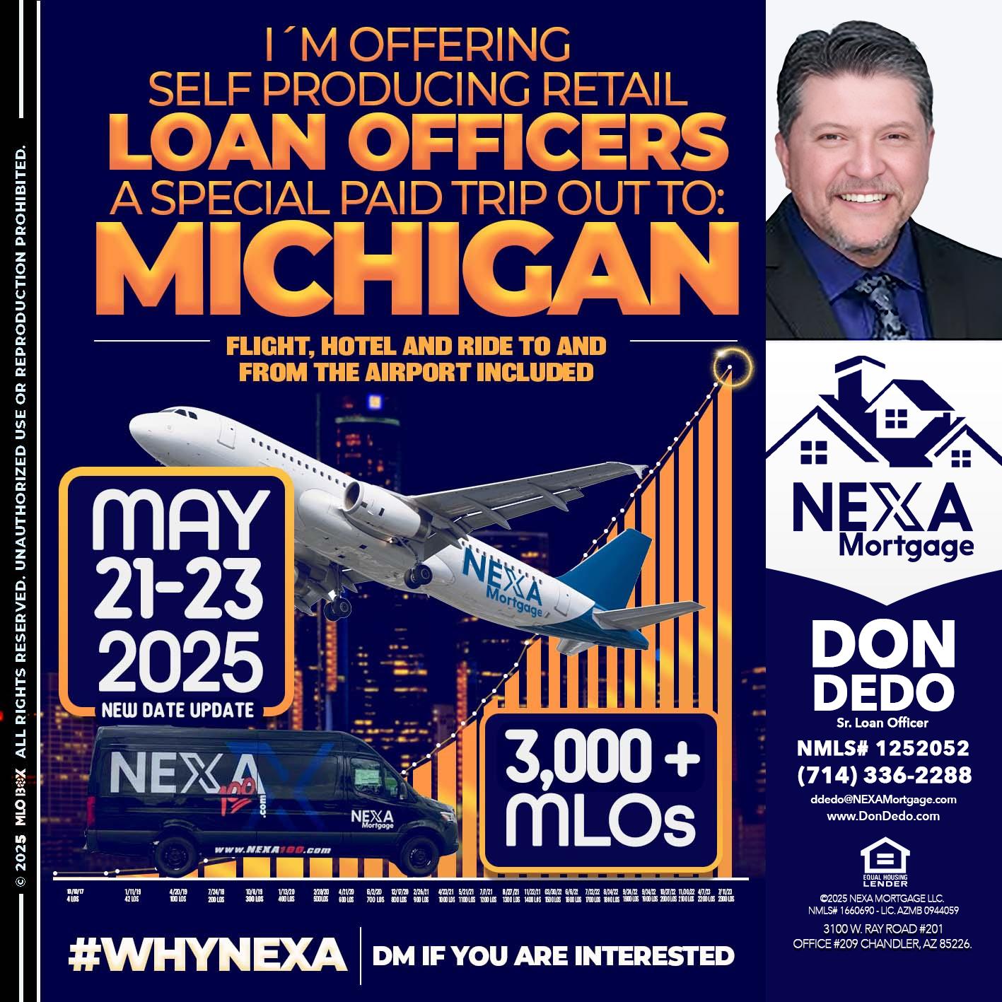 MICHIGAN TRIP (DATE UPDATE? - Don Dedo -Mortgage Loan Originator