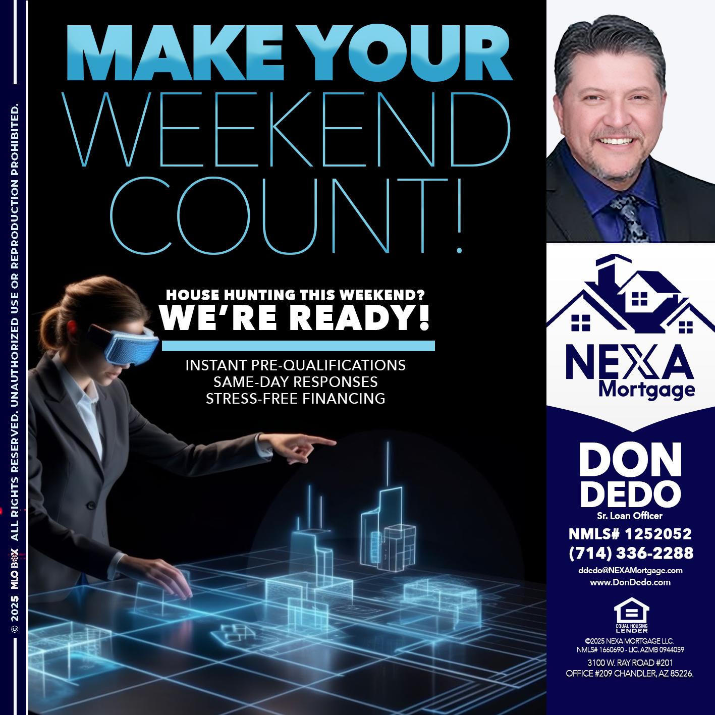 MAKE YOUR WEEKEND COUNT - Don Dedo -Mortgage Loan Originator