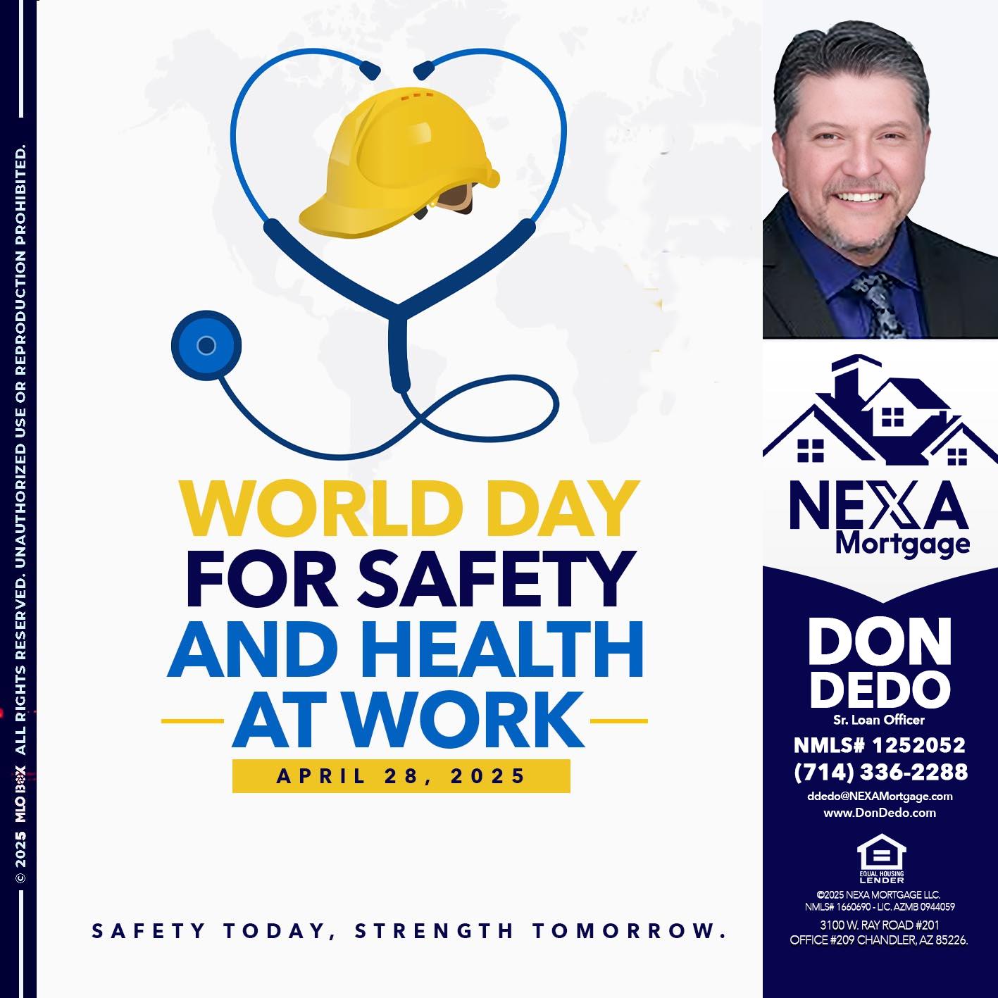 WORLD DAY SAFETY AND HEALTH - Don Dedo -Mortgage Loan Originator