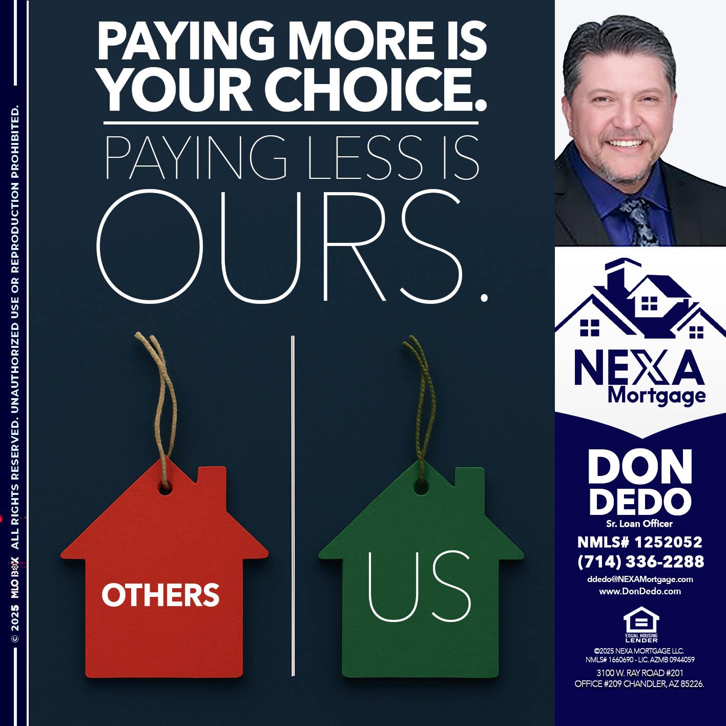 PAYING MORE IS - Don Dedo -Mortgage Loan Originator