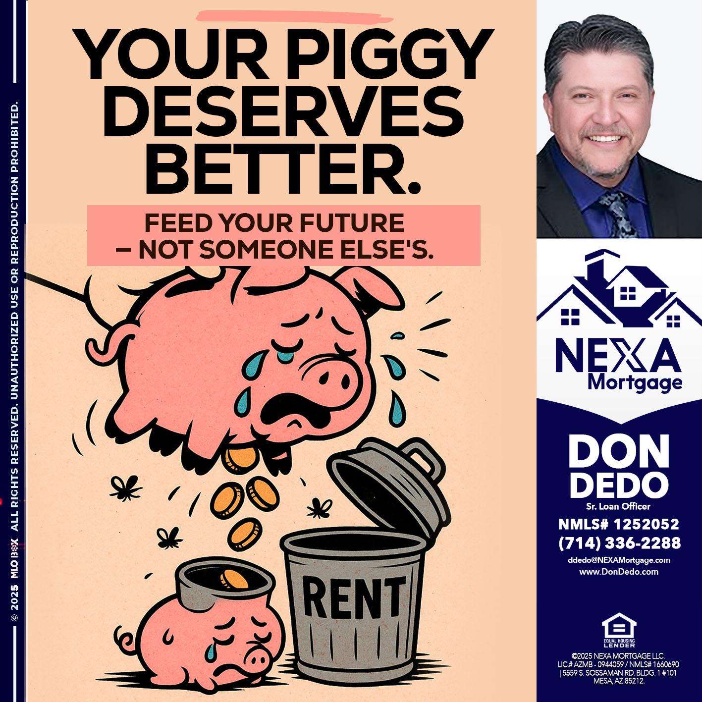 YOUR PIGGY - Don Dedo -Mortgage Loan Originator