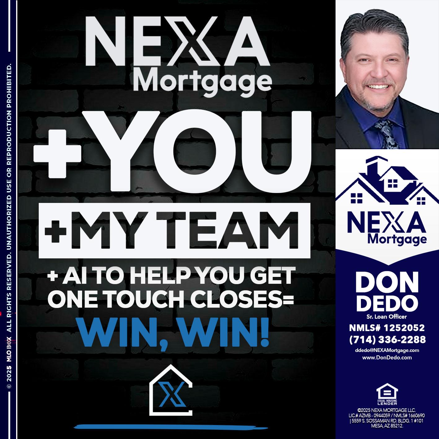 NEXA + YOU + MY TEAM - Don Dedo -Mortgage Loan Originator