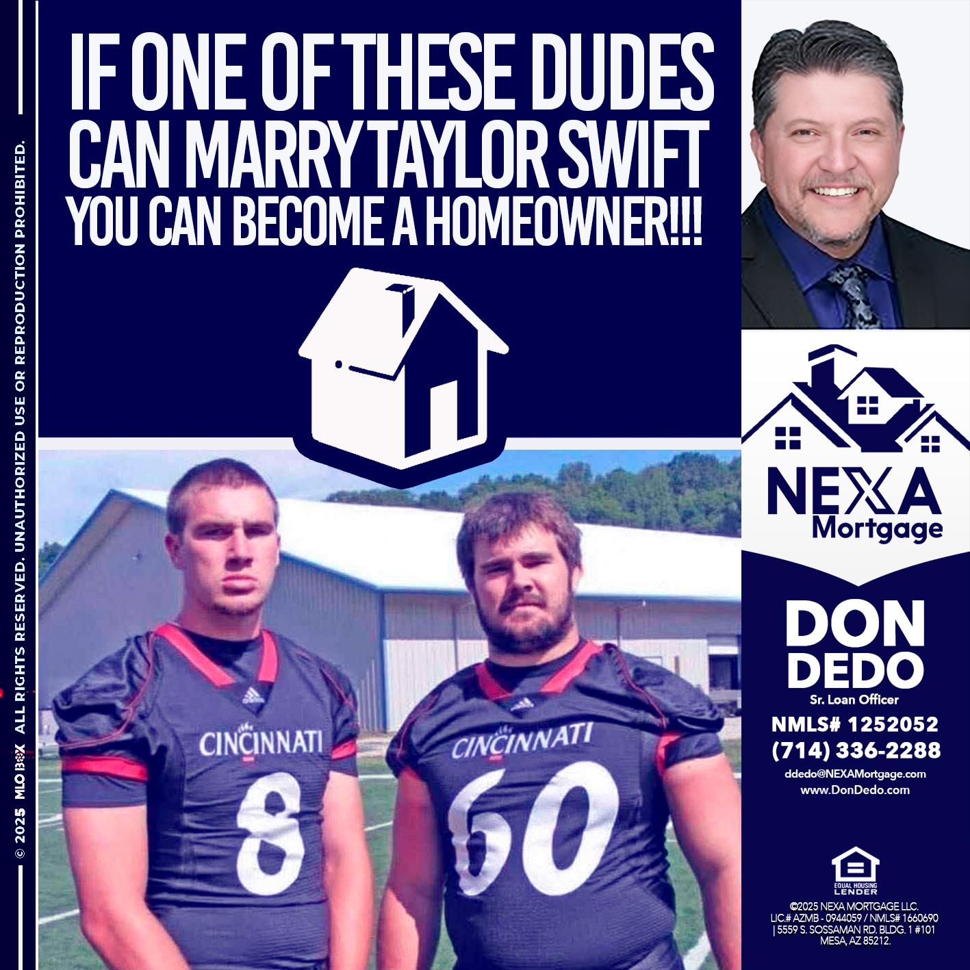 IF ONE OF THESE DUDES - Don Dedo -Mortgage Loan Originator