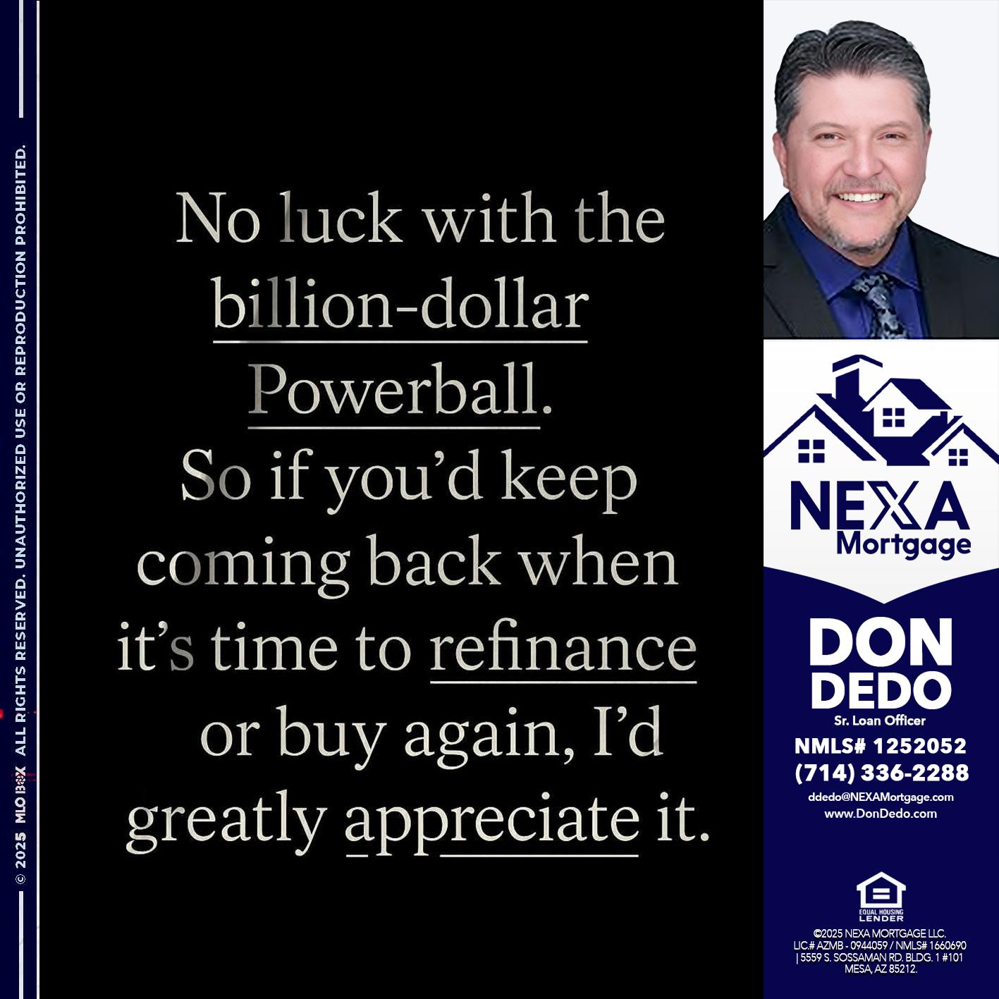 NO LUCK WITH - Don Dedo -Mortgage Loan Originator