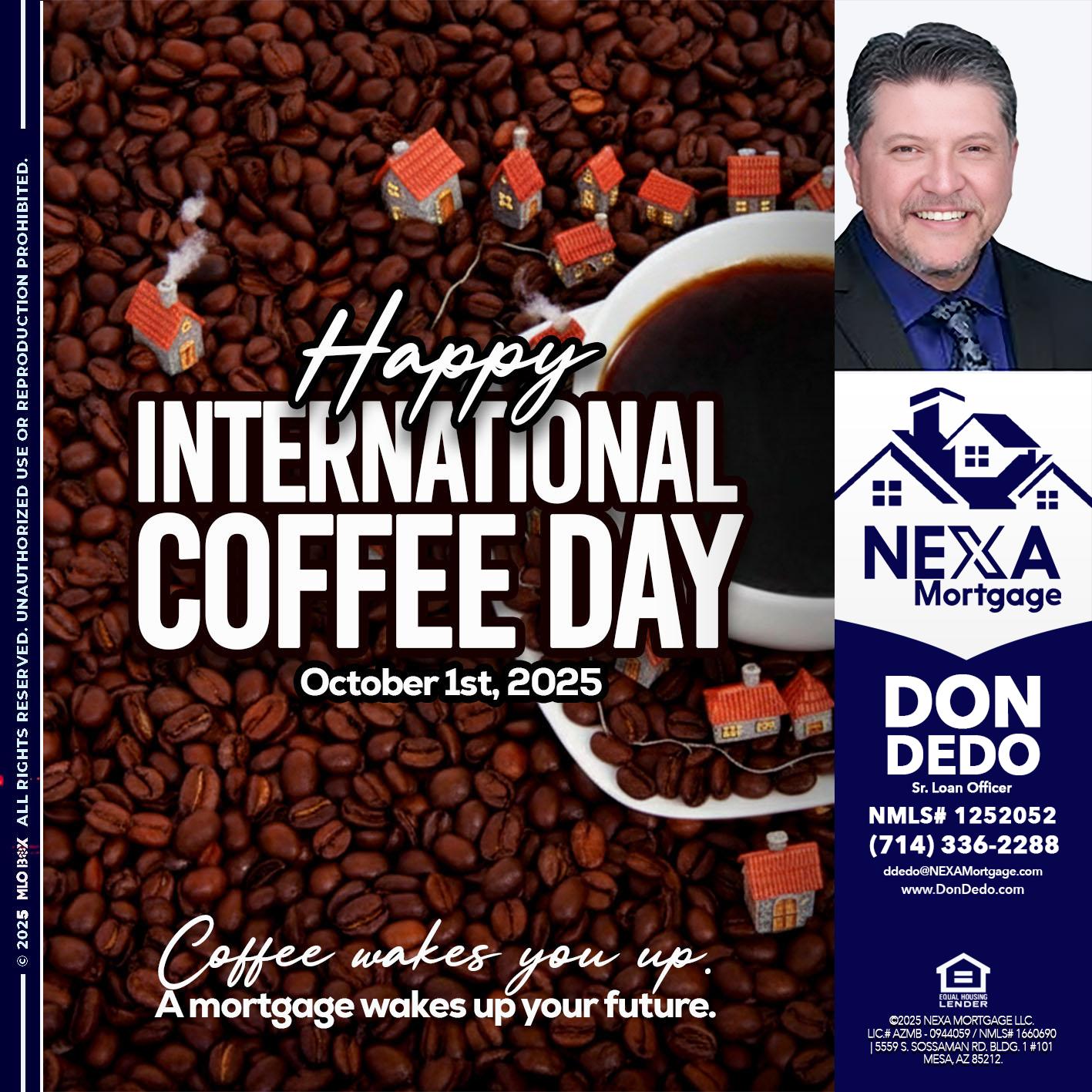 INTERNATIONAL COFFEE DAY - Don Dedo -Mortgage Loan Originator