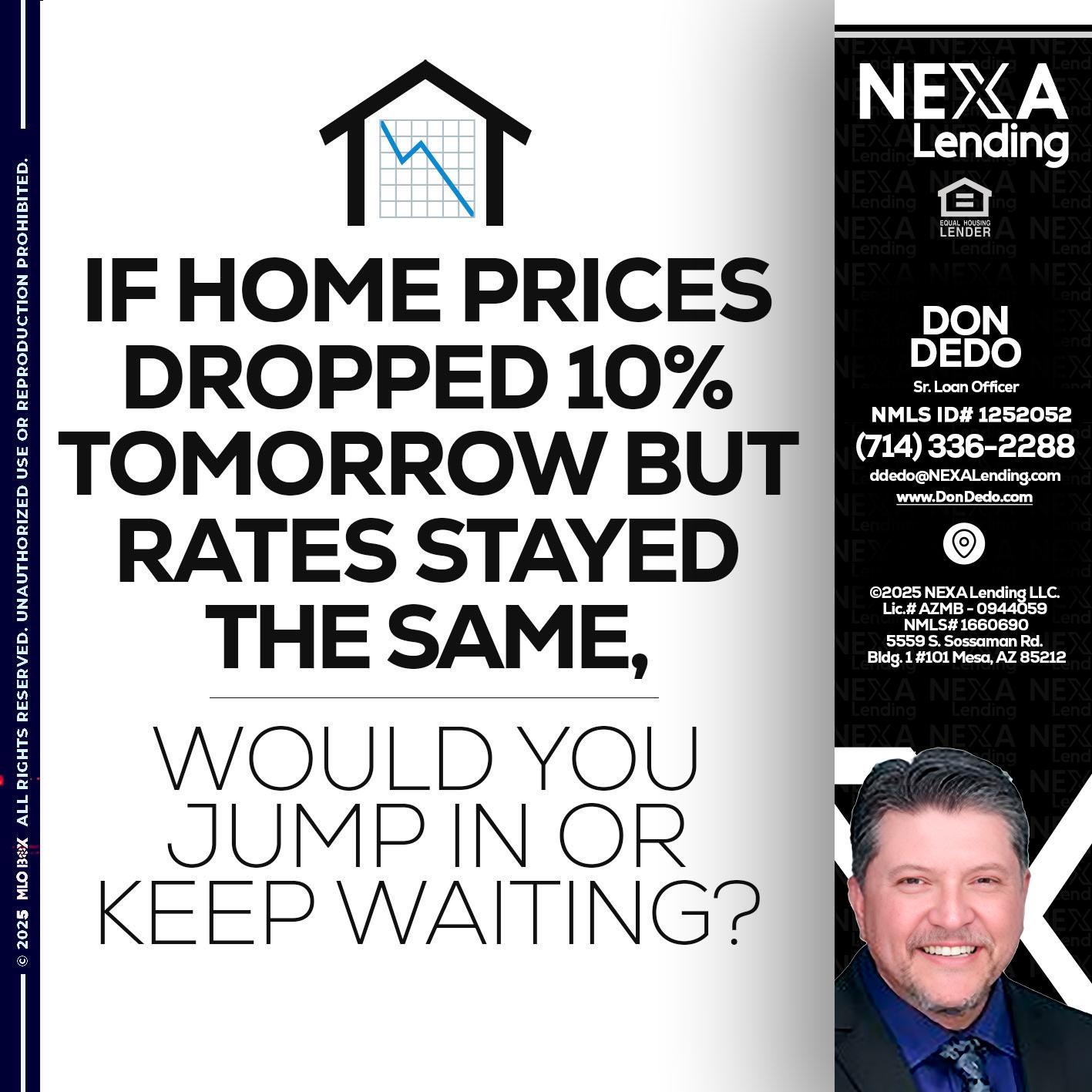 IF HOME PRICES - Don Dedo -Mortgage Loan Originator
