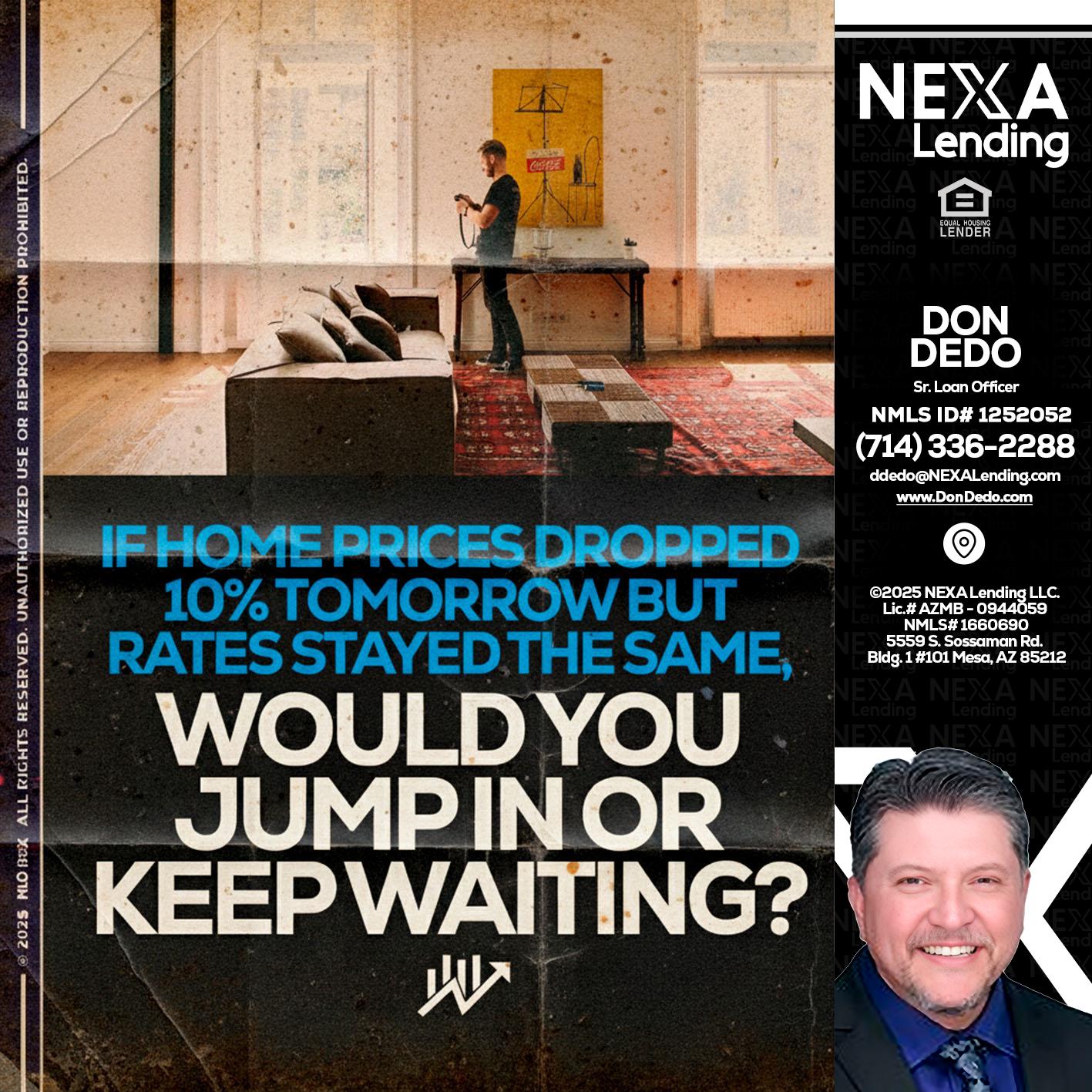 IF HOME PRICES - Don Dedo -Mortgage Loan Originator