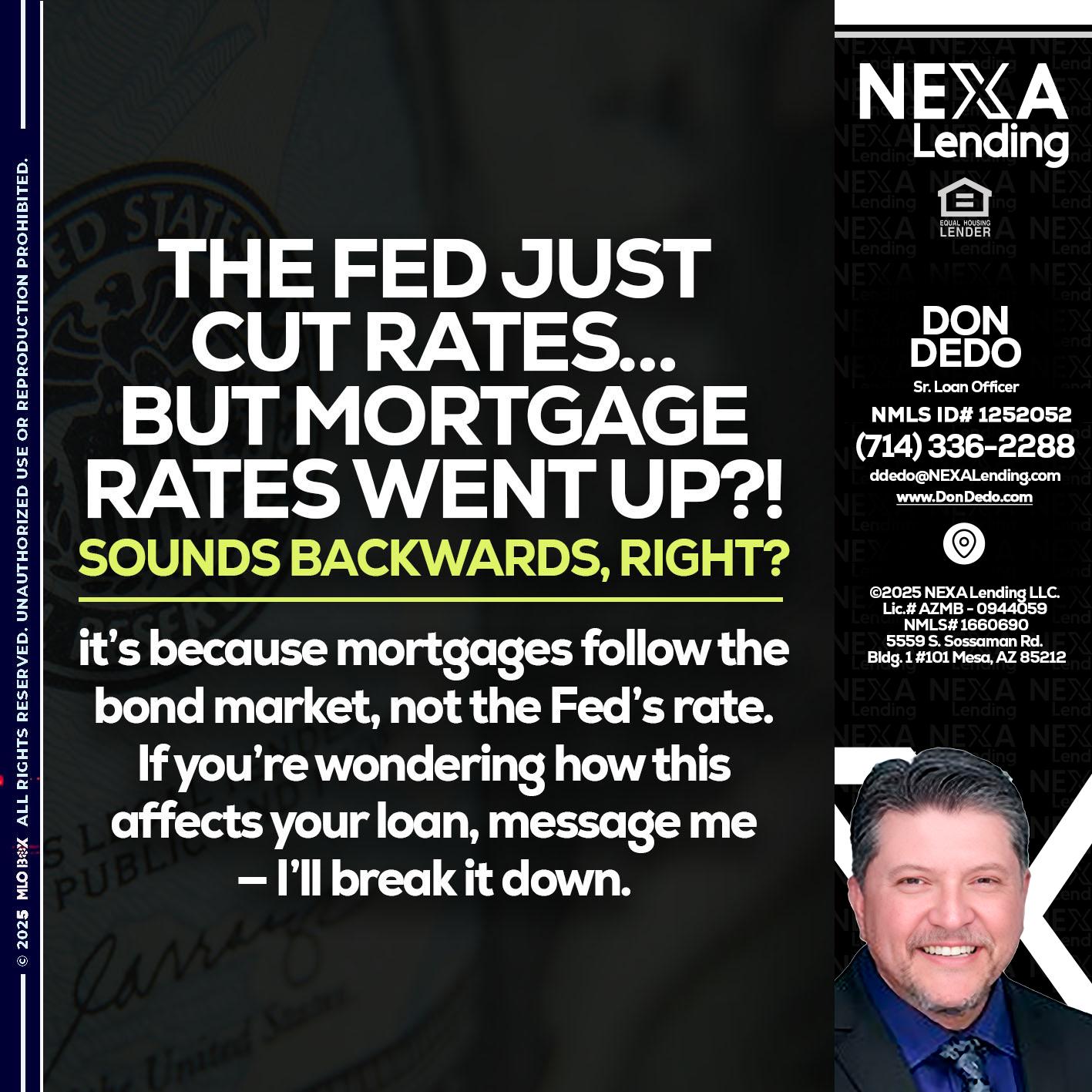 the fed just cut - Don Dedo -Mortgage Loan Originator