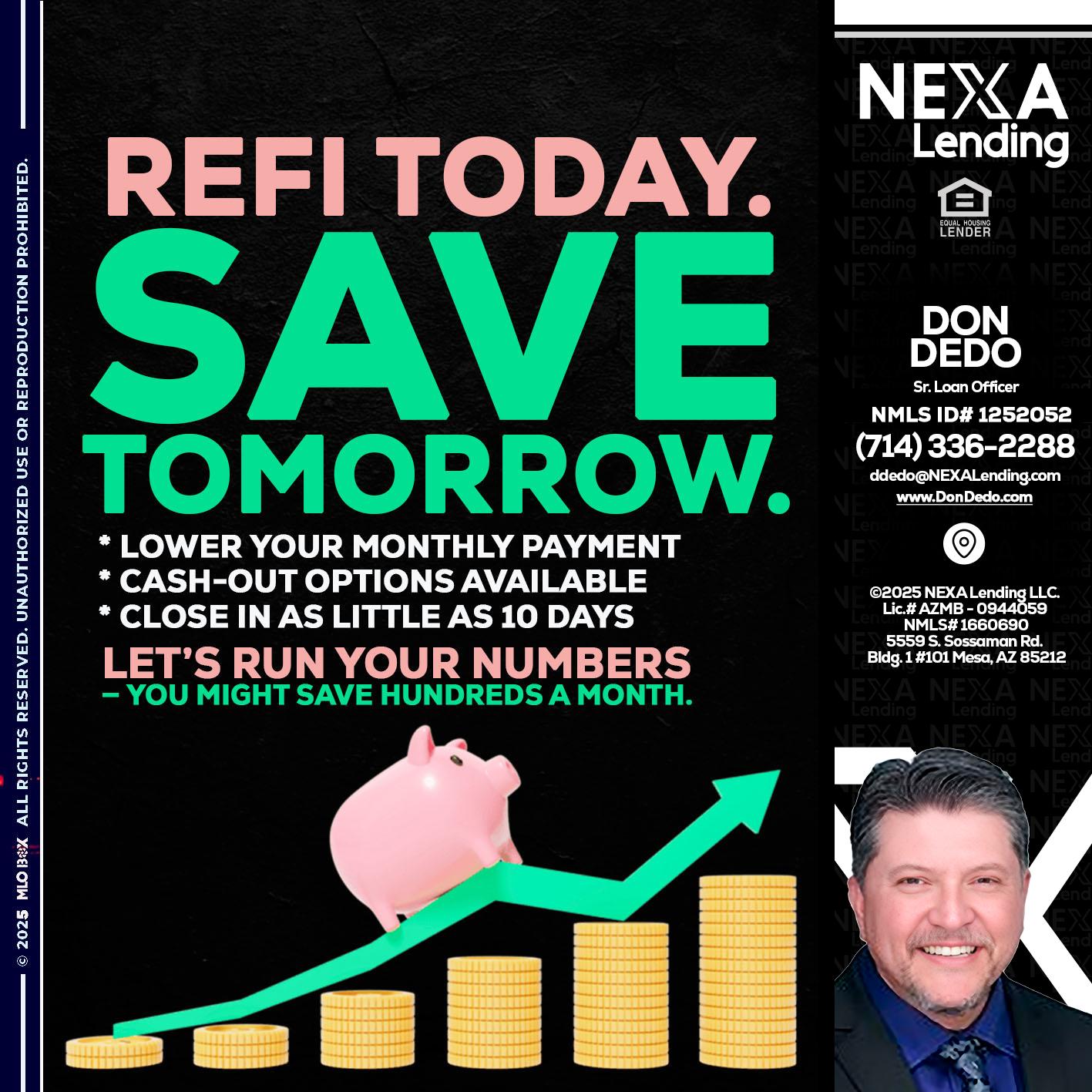 REFI TODAY SAVE TOMORROW - Don Dedo -Mortgage Loan Originator
