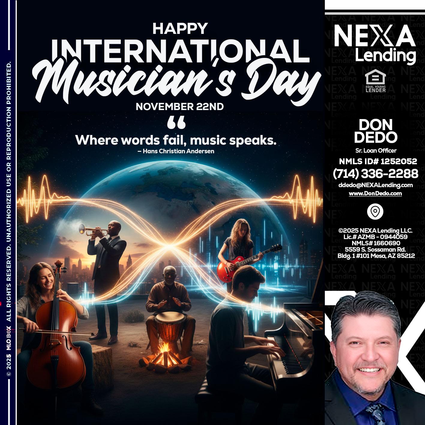 HAPPY INTERNATIONAL MUSICIAN'S DAY - Don Dedo -Mortgage Loan Originator
