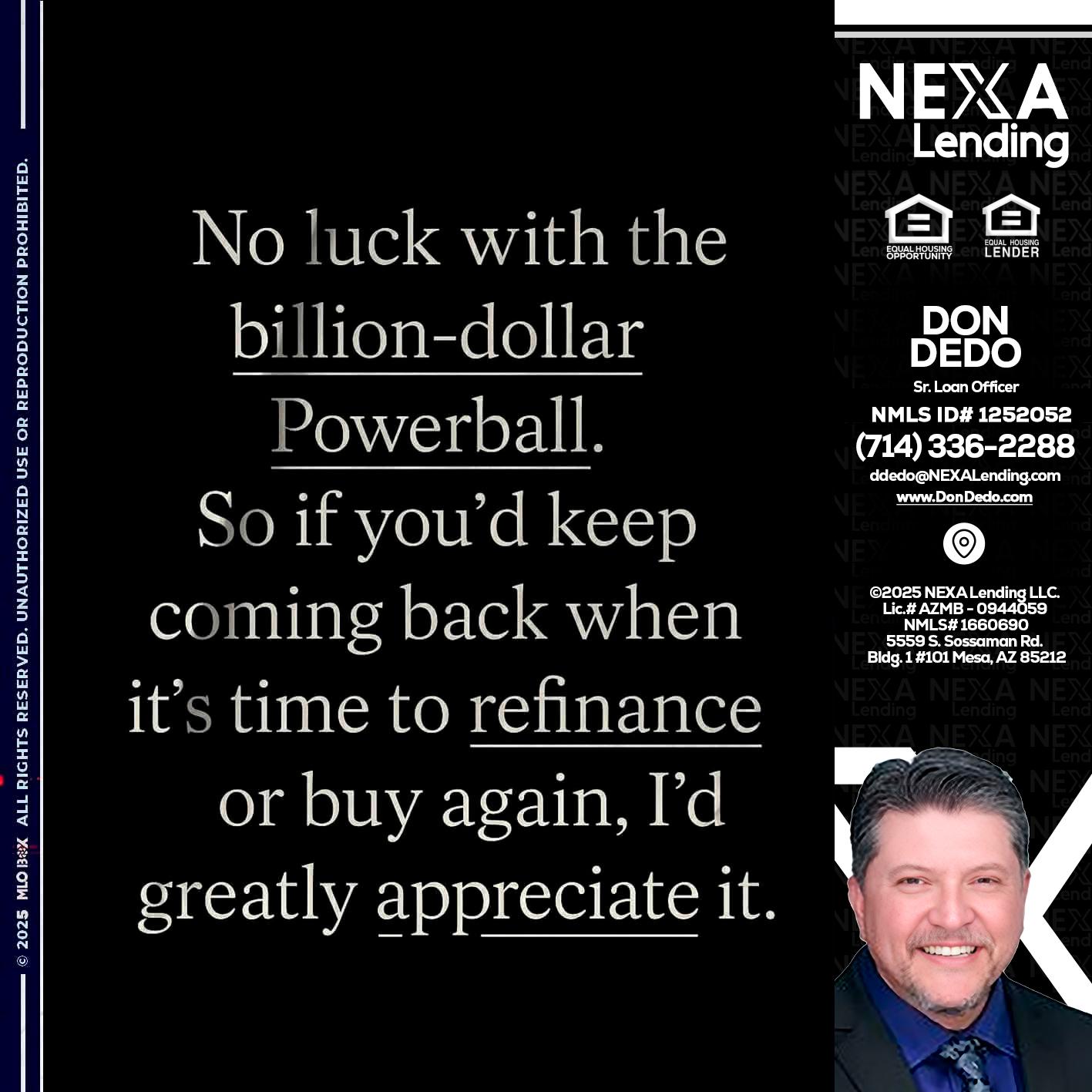 NO LUCK WITH - Don Dedo -Mortgage Loan Originator