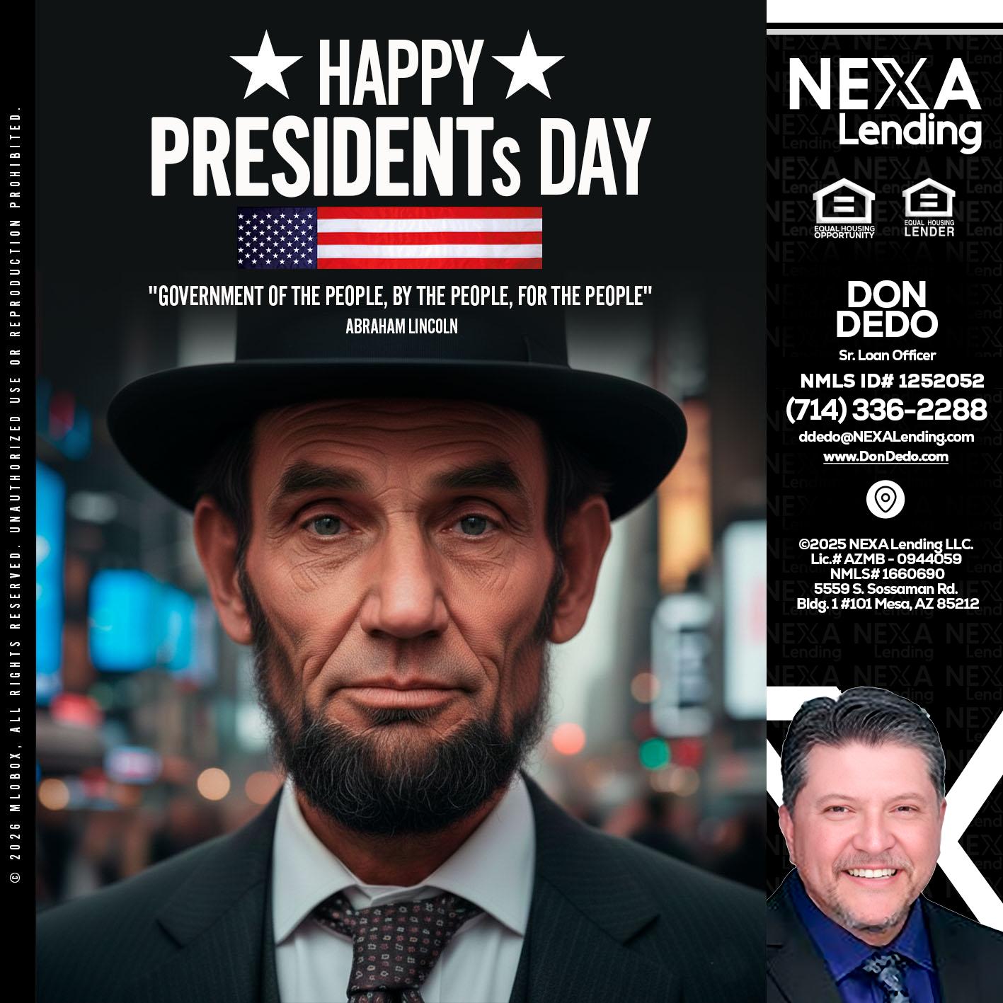 PRESIDENTS DAY - Don Dedo -Mortgage Loan Originator