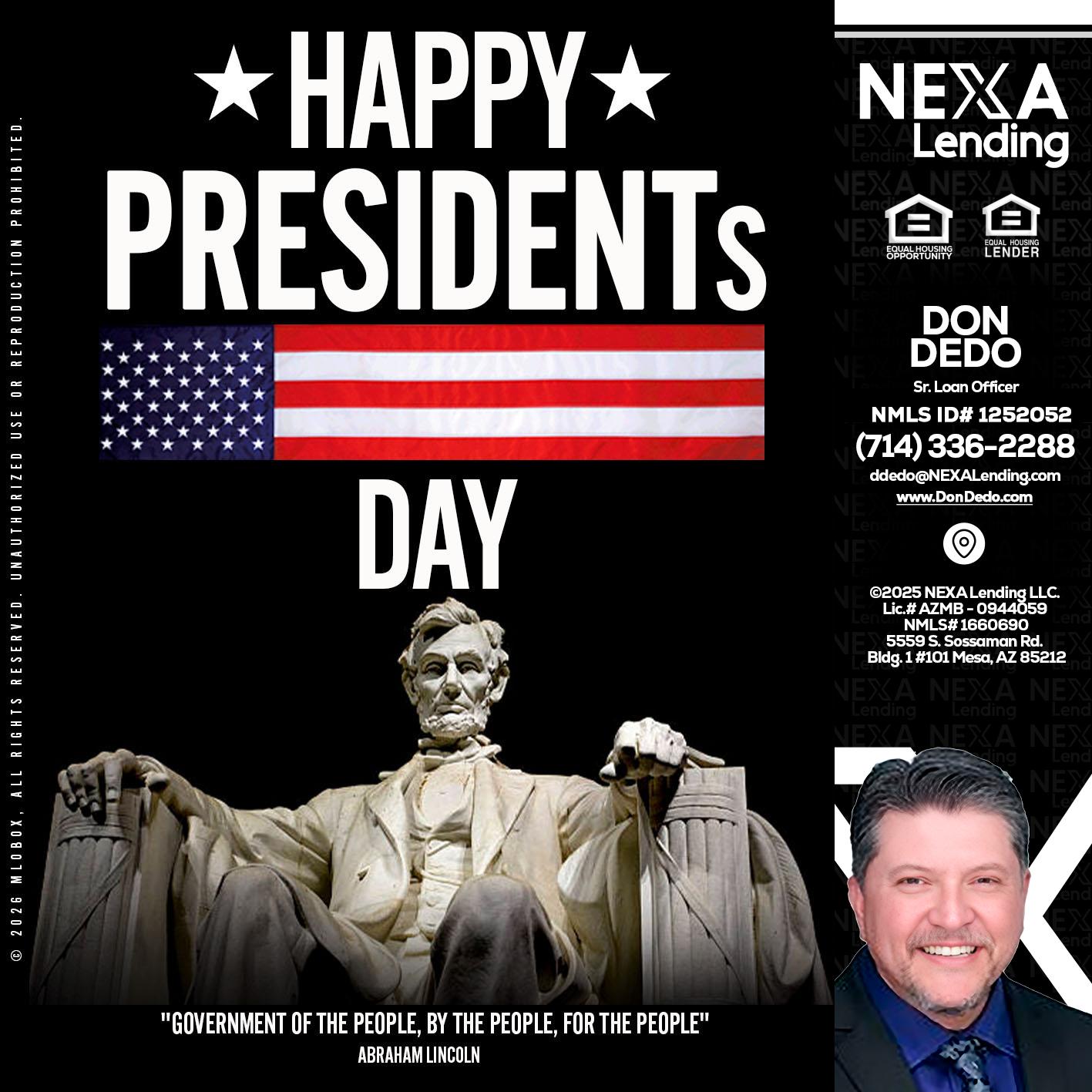 happy presidents day - Don Dedo -Mortgage Loan Originator