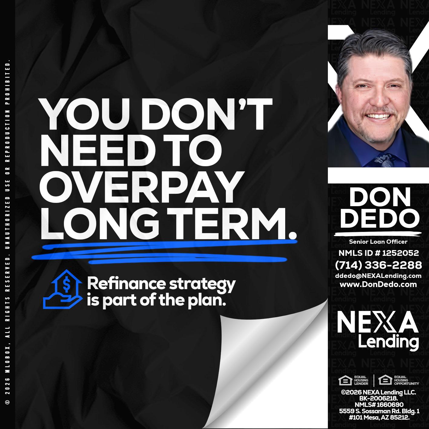 you don't need - Don Dedo -Mortgage Loan Originator