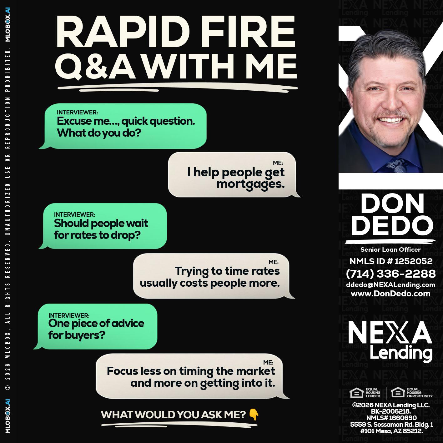 RAPID FIRE Q&A - Don Dedo -Mortgage Loan Originator