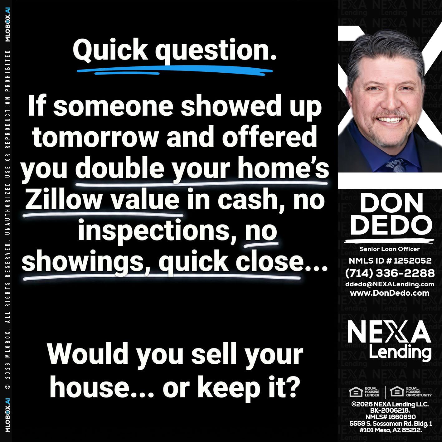 QUICK QUESTION - Don Dedo -Mortgage Loan Originator