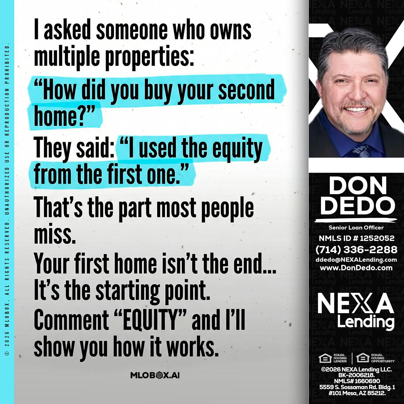 I asked someone - Don Dedo -Mortgage Loan Originator