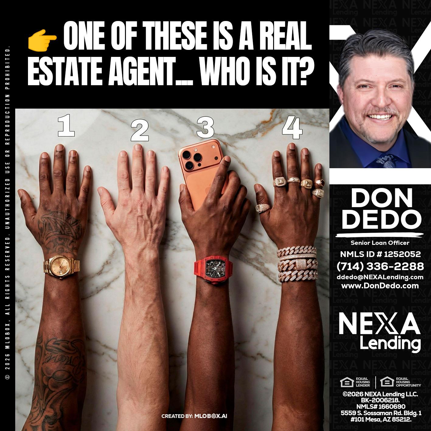 ONE OF THESE - Don Dedo -Mortgage Loan Originator