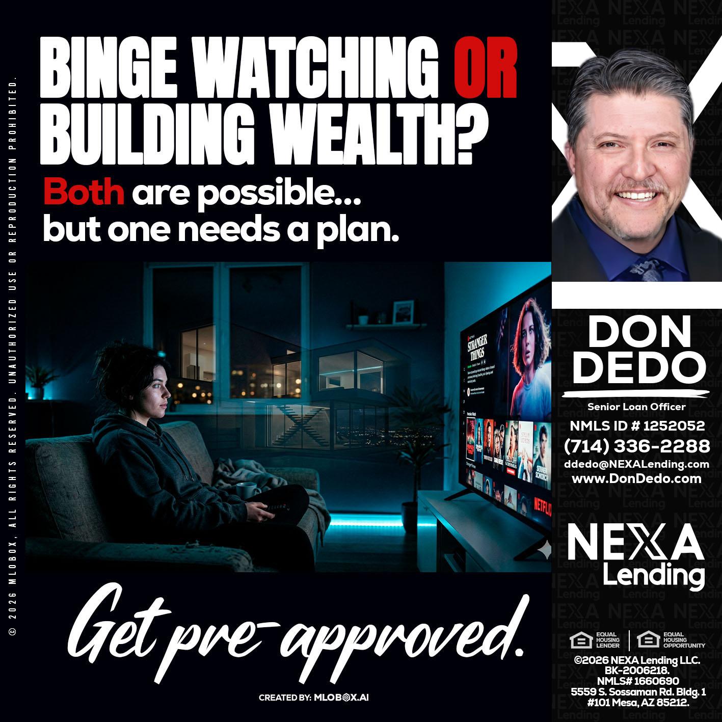 BINGE WATCHING - Don Dedo -Mortgage Loan Originator