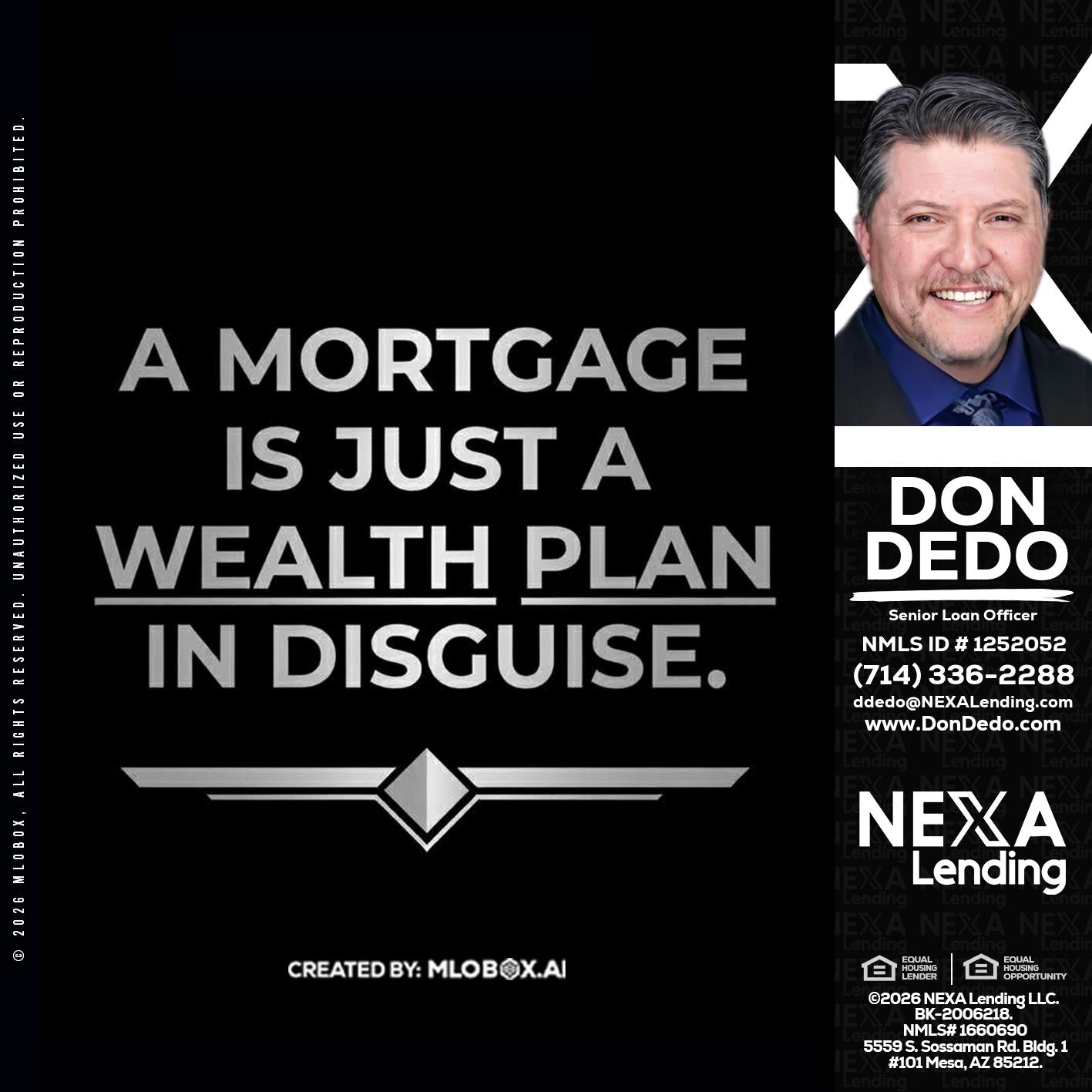 a mortgage is just - Don Dedo -Mortgage Loan Originator