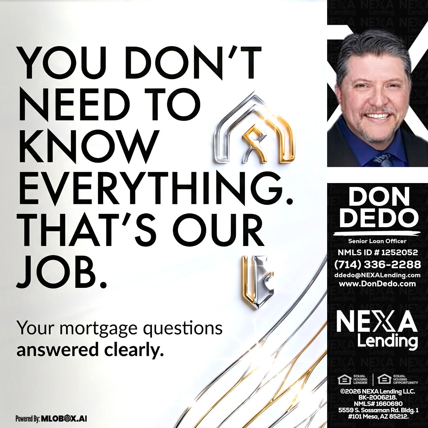 THAT IS OUR JOB - Don Dedo -Mortgage Loan Originator